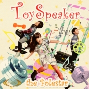 ToySpeaker、NEWシングル「the Polestar」